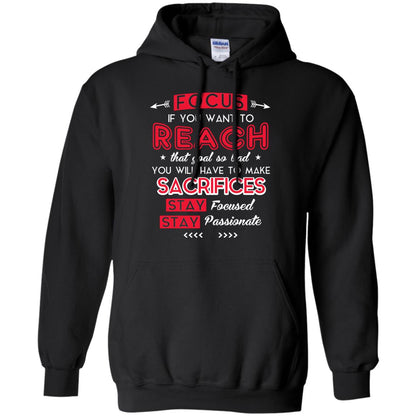 You Will Have To Make Sacrifices Stay Focused Stay Passionate T-shirt Black