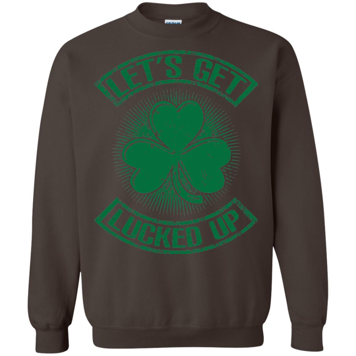 Let_s Get Lucked Up St. Patrick_s Day T-shirt Dark Chocolate