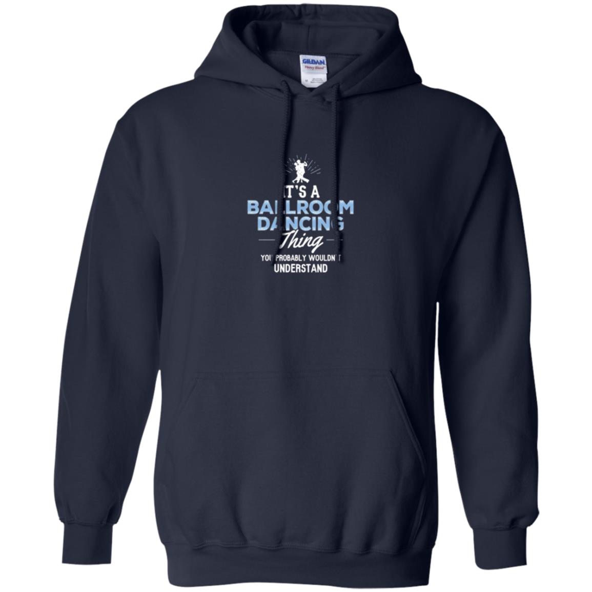 Ballroom Dancing T-shirt You Wouldn_t Understand Navy