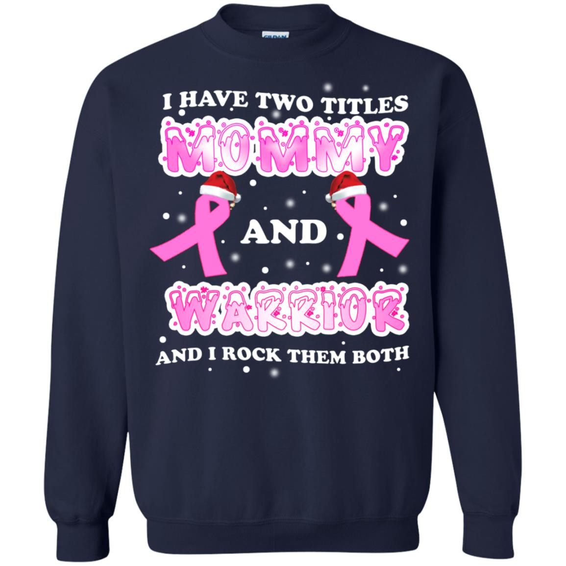 I Have Two Titles Mommy And Warrior And I Rock Them Both Breast Cancer Mommy Shirt Navy