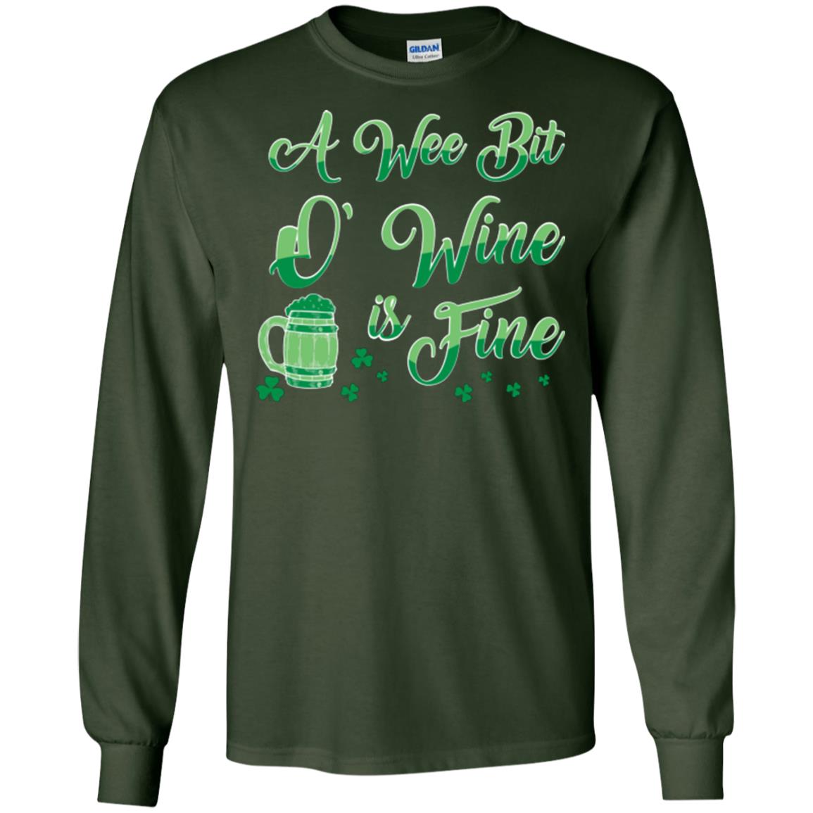 A Wee Bit O’ Wine Is Fine St. Patrick's Day T-shirt Forest Green