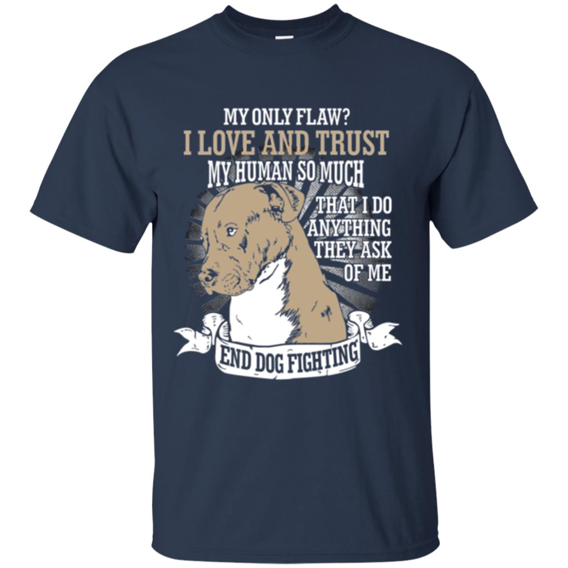 I Do Anything They Ask Of Me End Dog Fighting Shirt Navy