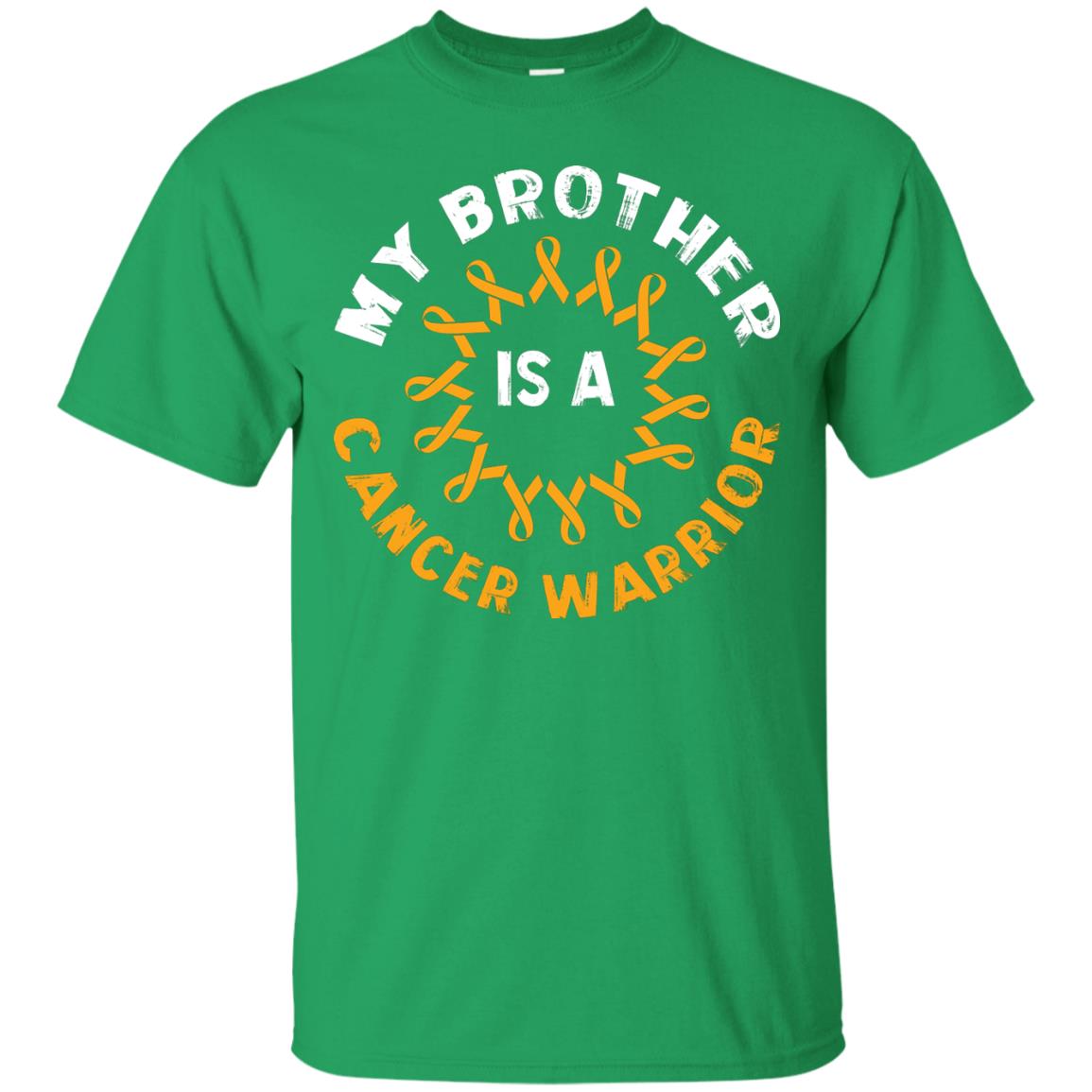 My Brother Is A Cancer Warrior Sarcoma Awareness T-shirt Irish Green