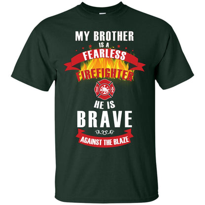 My Brother Is A Fearless Firefighter He Is Brave Against The Blaze Shirt Forest