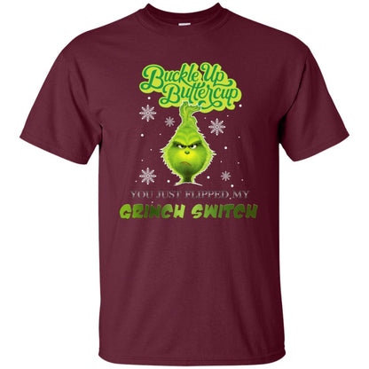Buckle Up Butter Cup You Just Flipped My Grinch Switch Movie Shirt Maroon