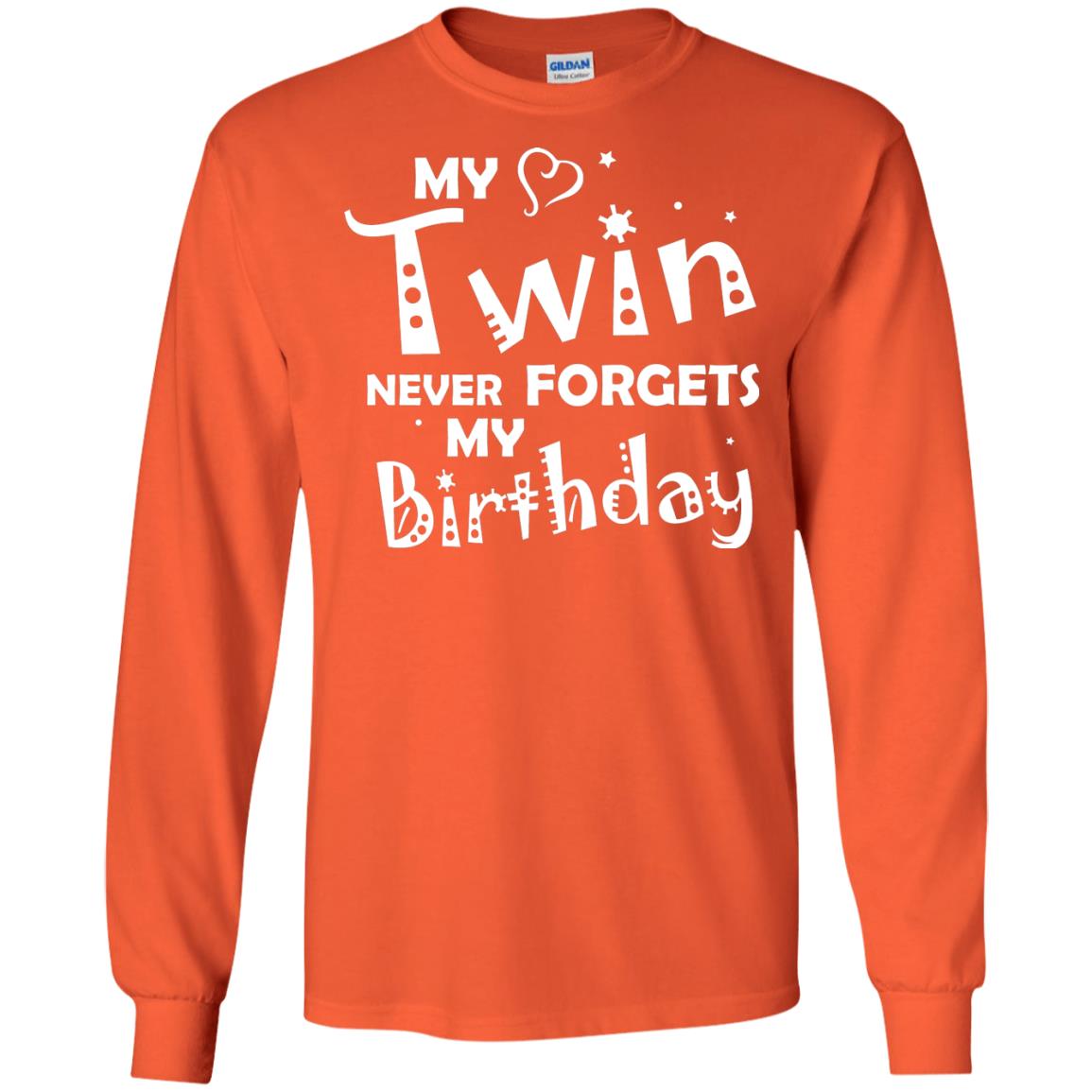 Family T-shirt My Twin Never Forgets My Birthday Orange