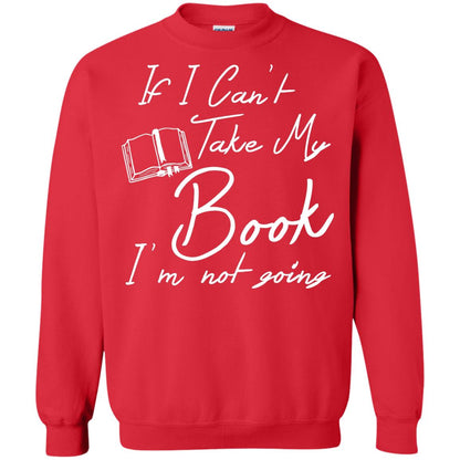 Bookworm T-shirt If I Can't Take My Book I'm Not Going Red