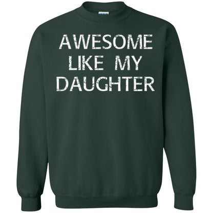 Awesome Like My Daughter Daddy T-shirt Forest Green