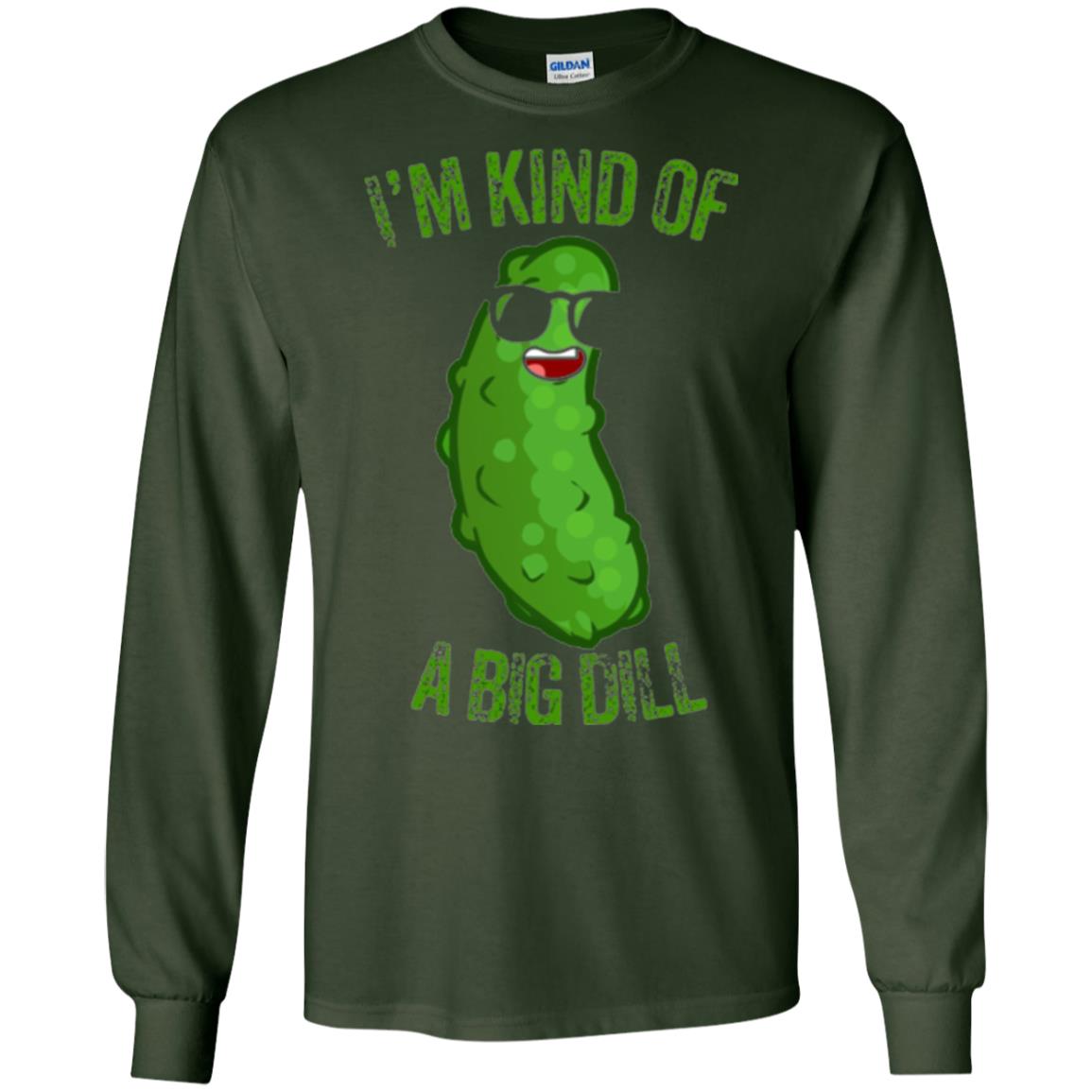 Funny Pickle T-shirt I_m Kind Of A Big Dill Forest Green