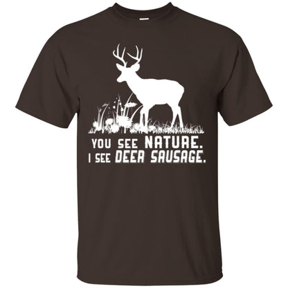 Funny Hunting T-shirt You See Nature I See Deer Sausage Dark Chocolate