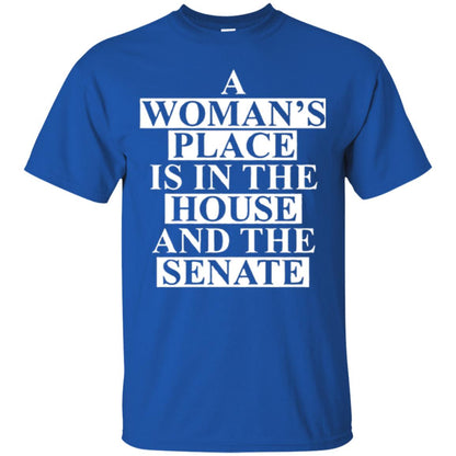 A Wonma_s Place Is In The House And The Senate T-shirt Royal