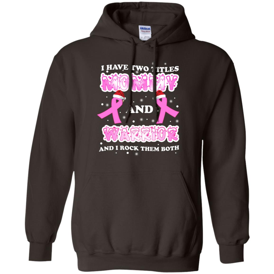 I Have Two Titles Mommy And Warrior And I Rock Them Both Breast Cancer Mommy Shirt Dark Chocolate