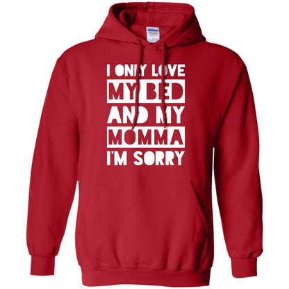 I Only Love My Bed And My Momma I_m Sorry Family Shirt Red