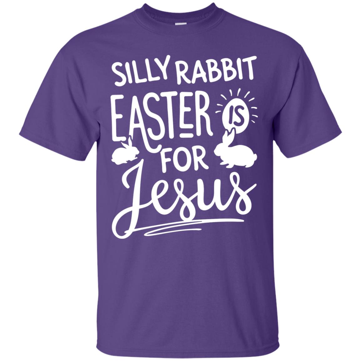 Silly Rabbit Easter Is For Jesus Easter Day T-shirt Purple