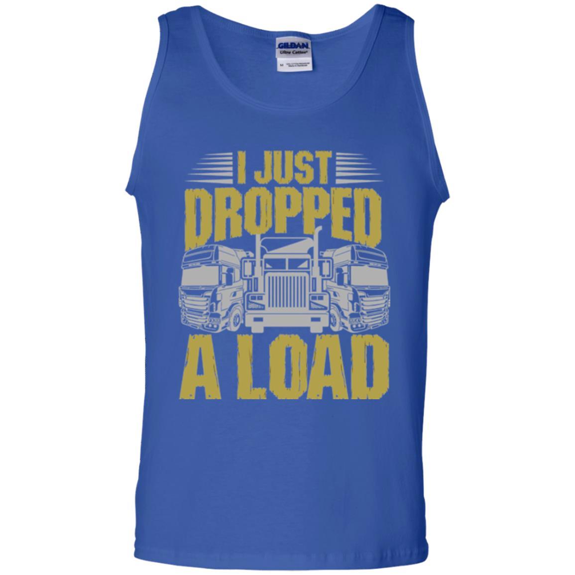 Funny Trucker T-shirt I Just Dropped A Load Royal