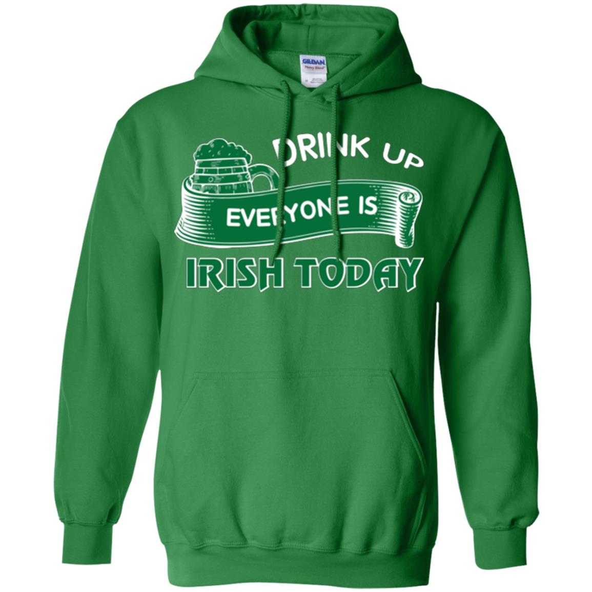 St. Patrick's Day T-shirt Drink Up Everyone Is Irish Today Irish Green