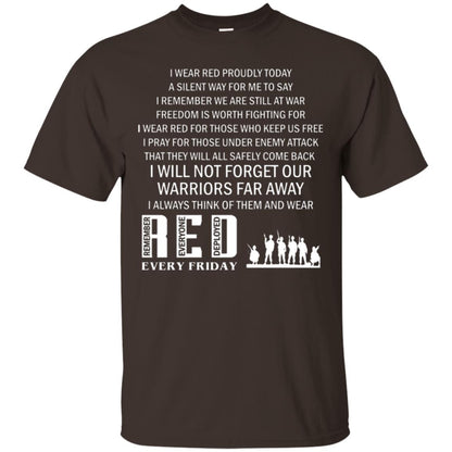 Military T-shirt I Wear Red Proudly Today A Silent Way For Me To Say I Remember We Are Still At War Freedom Is Worth Fighting Dark Chocolate