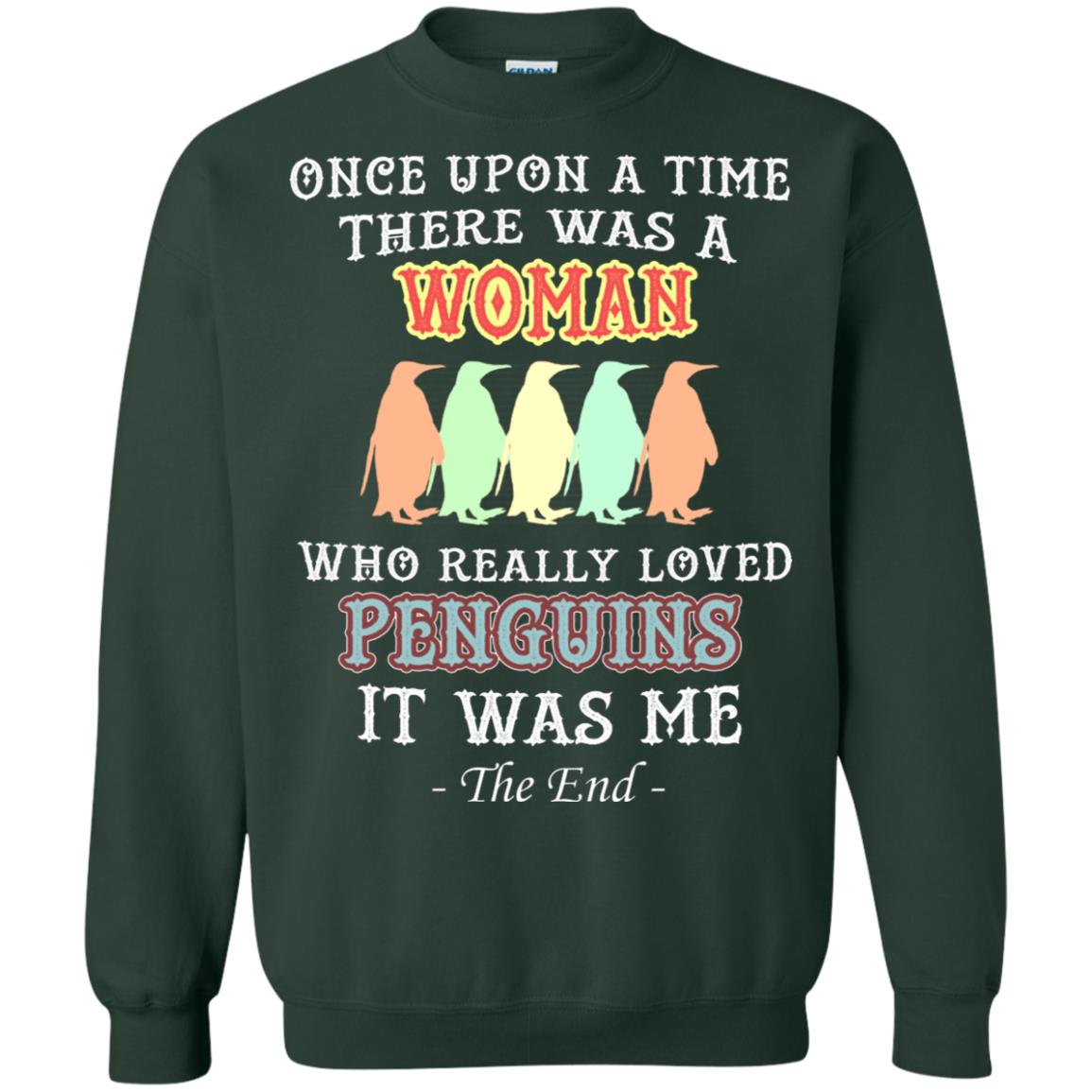 There Was A Woman Who Really Loved Penguins It Was Me Shirt Forest Green