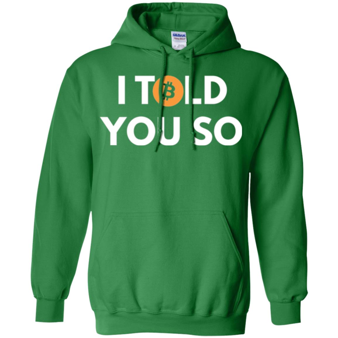 Bitcoin T-shirt I Told You So Irish Green