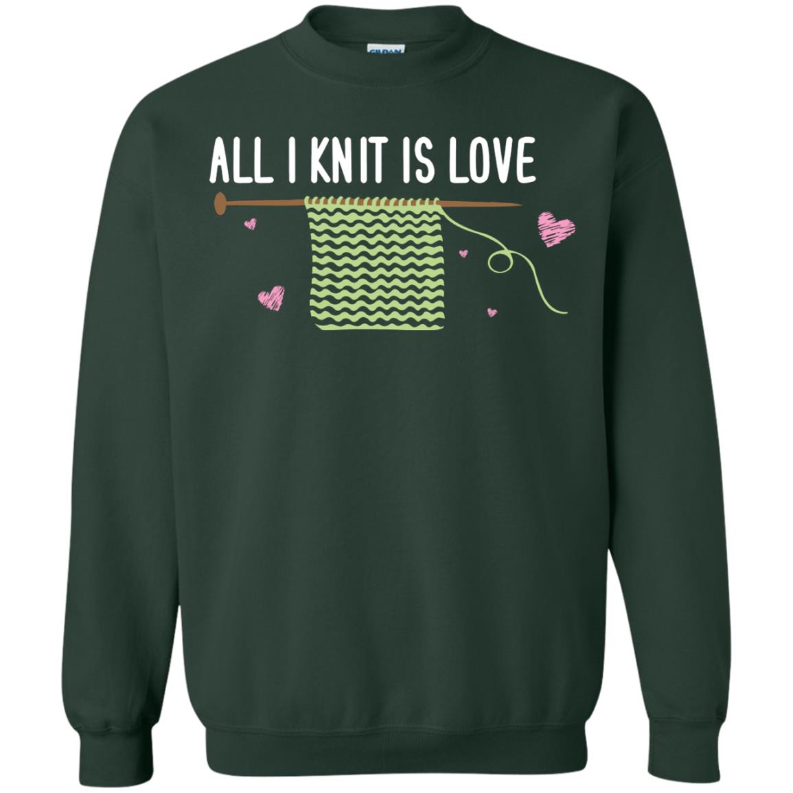 All I Knit Is Love Crocheting Lover Shirt Forest Green