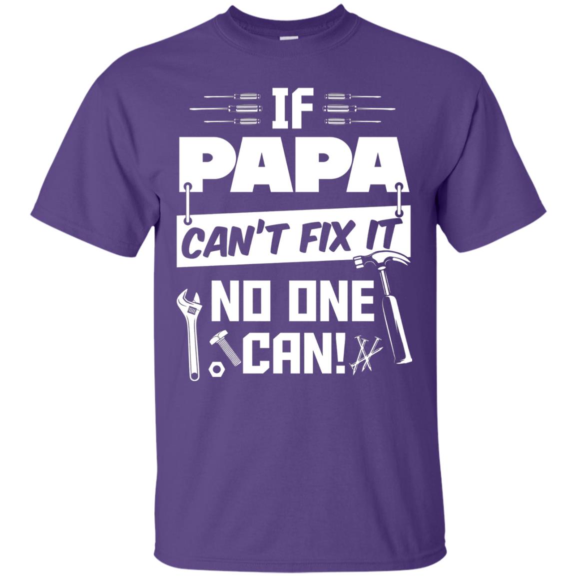 If Papa Can_t Fix It No One Can Funny Papa T-shirt Purple