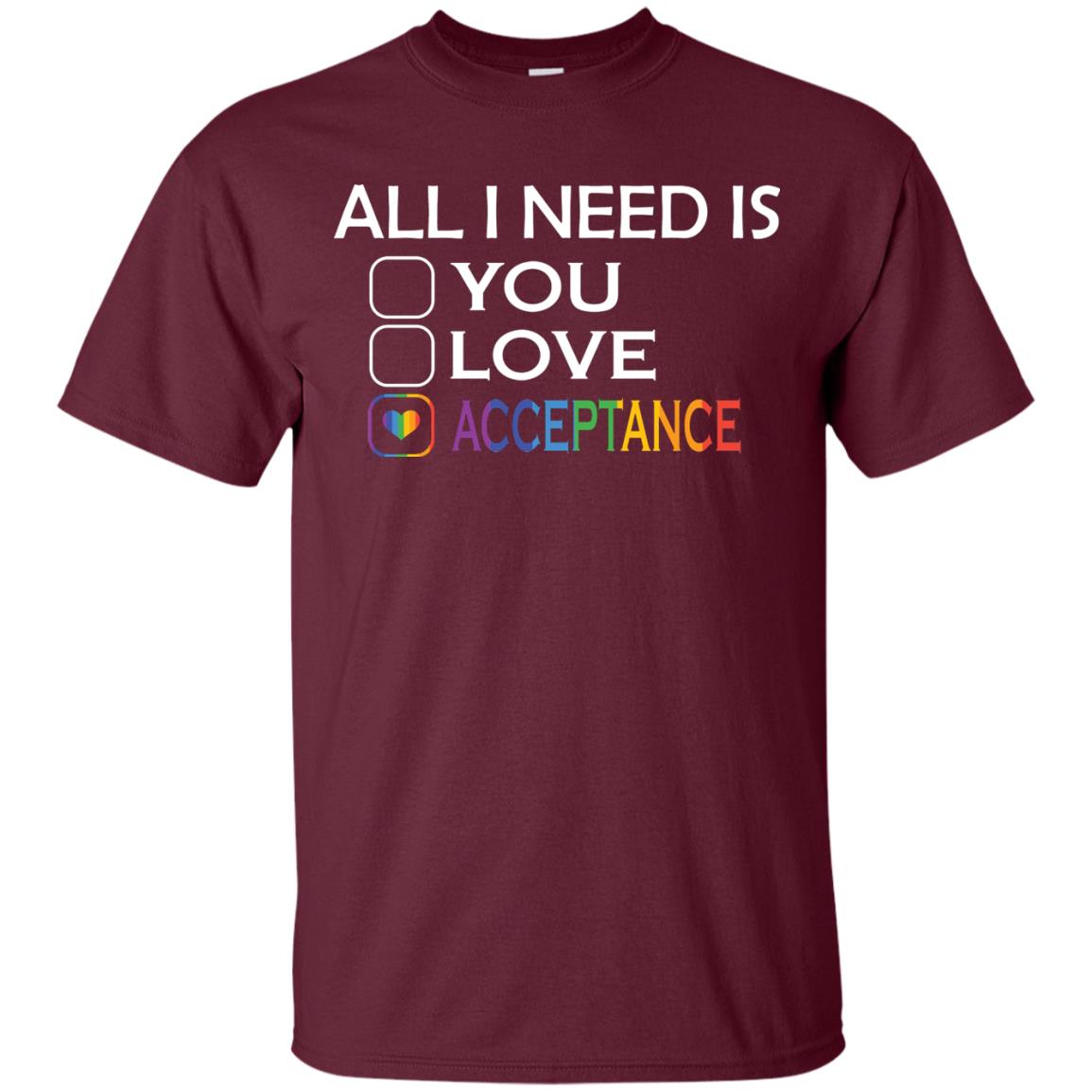 All I Need Is Acceptance Lgbt Shirt Maroon
