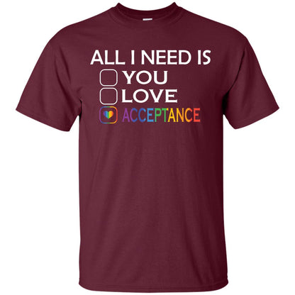 All I Need Is Acceptance Lgbt Shirt Maroon