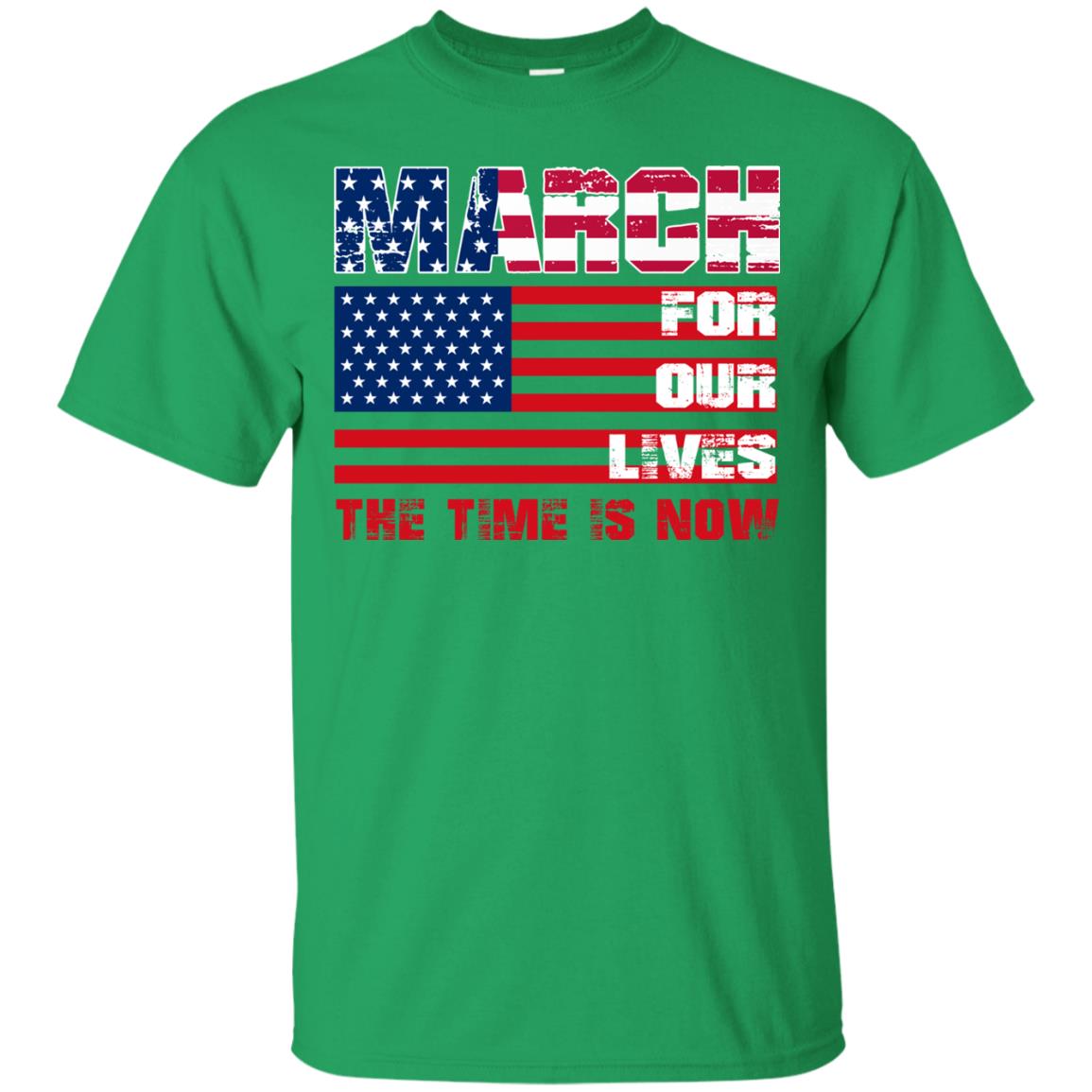 March For Our Lives The Time Is Now Gun Controls T-shirt Irish Green