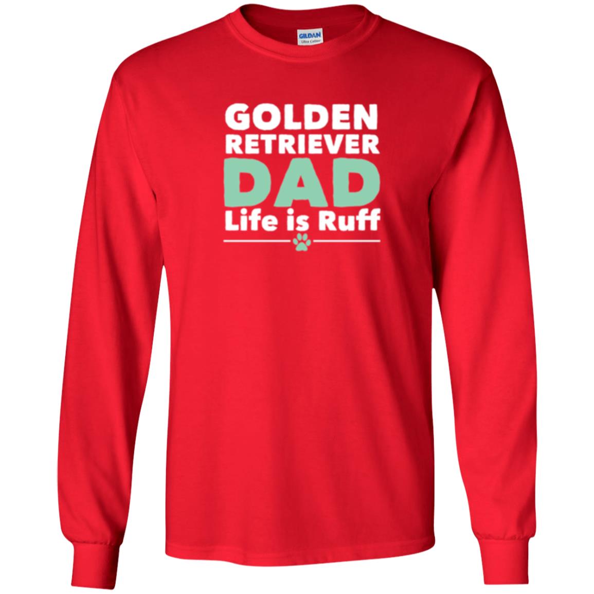 Daddy T-shirt Golden Retriever Dad Life Is Ruff Red