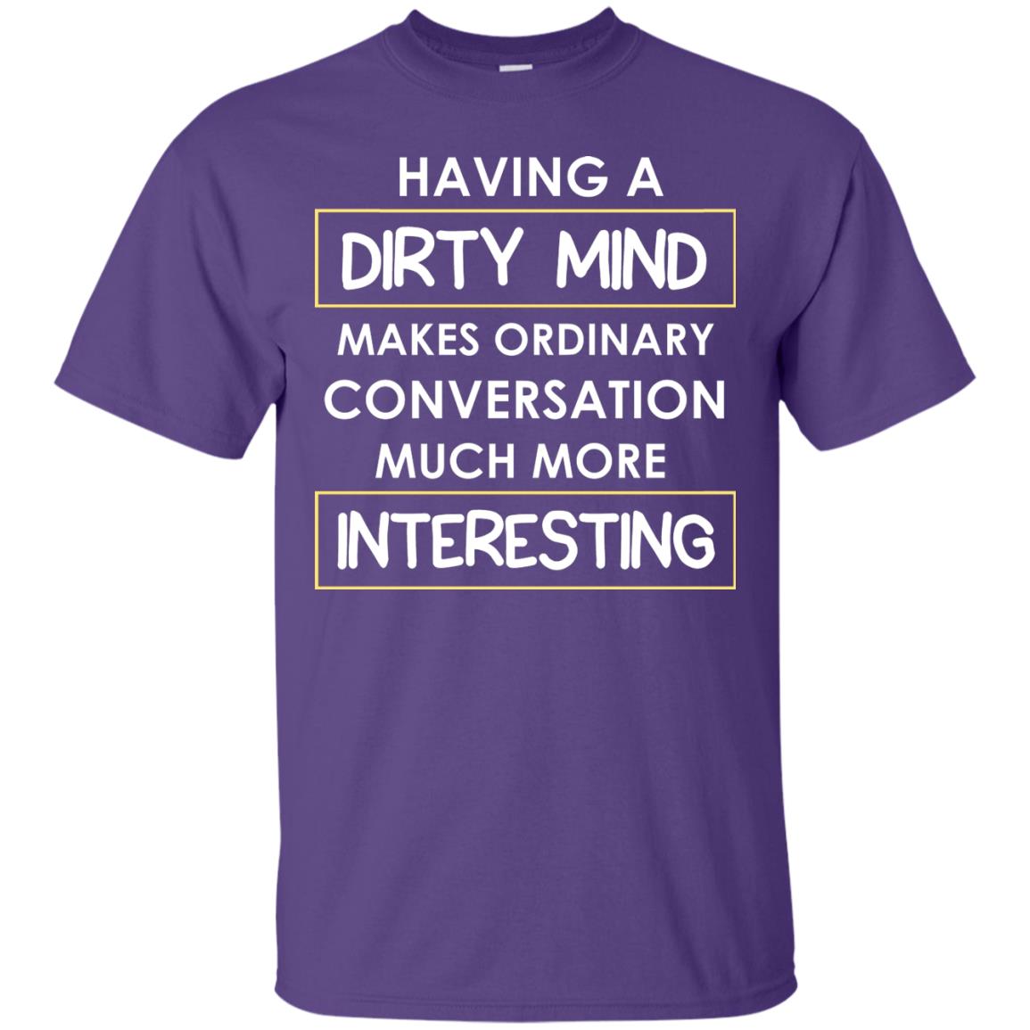 Having A Dirty Mind Makes Ordinary Conversation Much More Interesting Purple