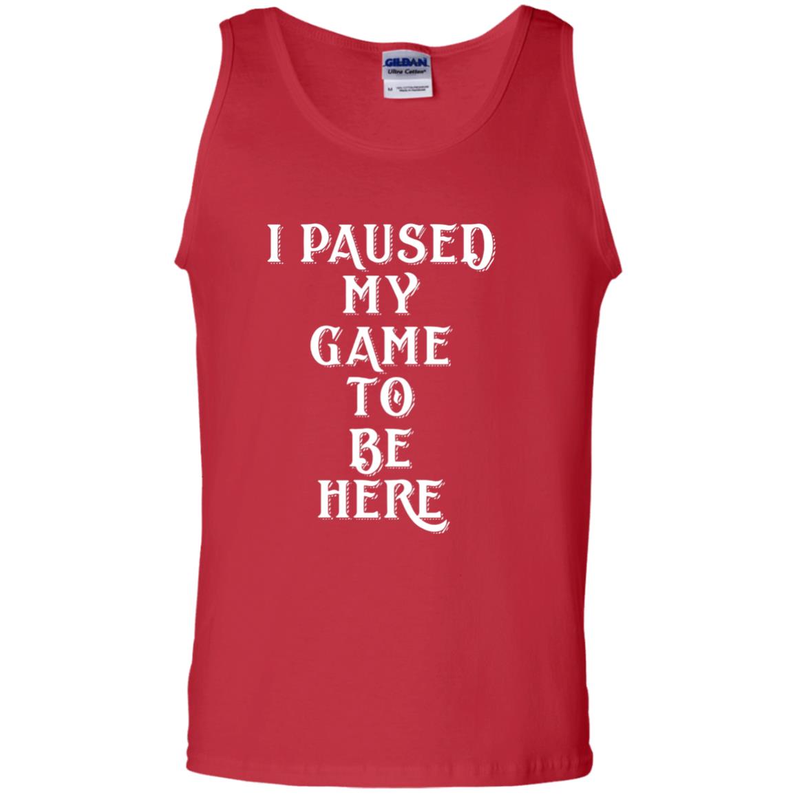 I Paused My Game To Be Here Gamer T-shirt Red