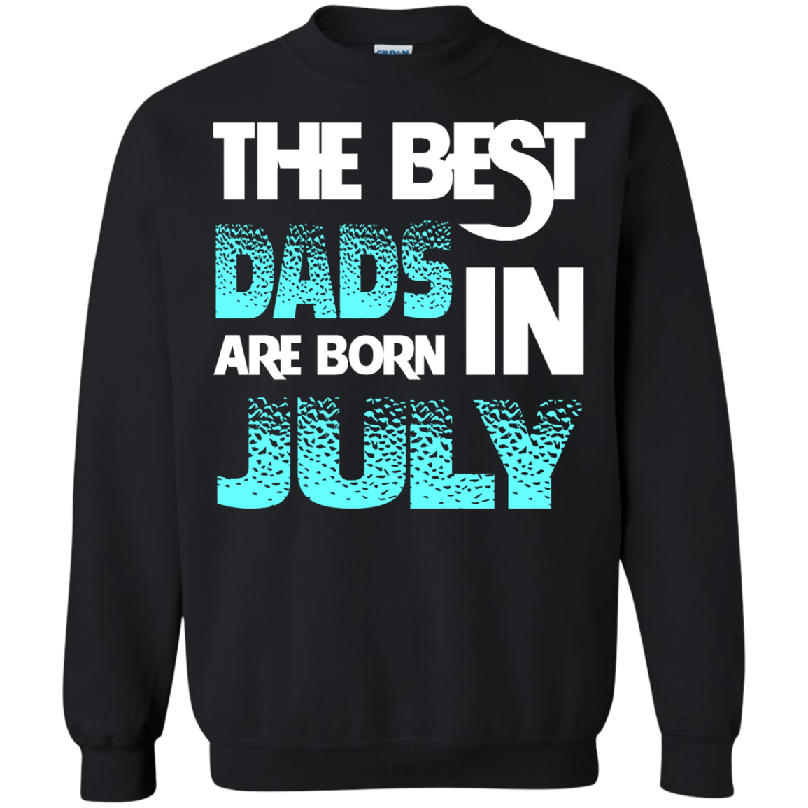Daddy T-shirt The Best Dads Are Born In July Black