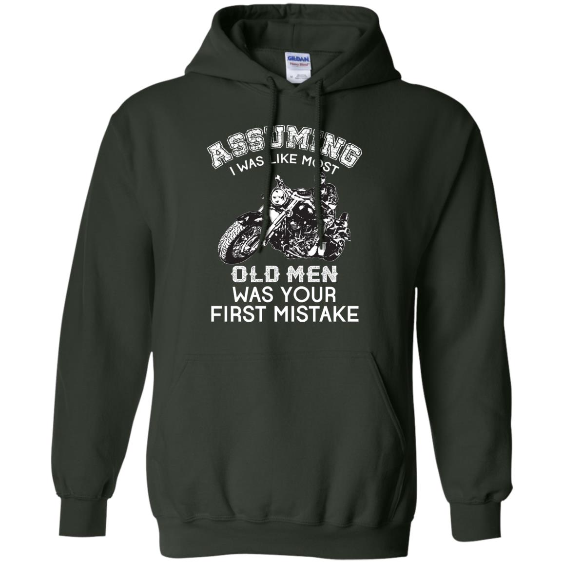 Assuming I Was Like Most Old Men Motorcycle Lover T-shirt Forest Green