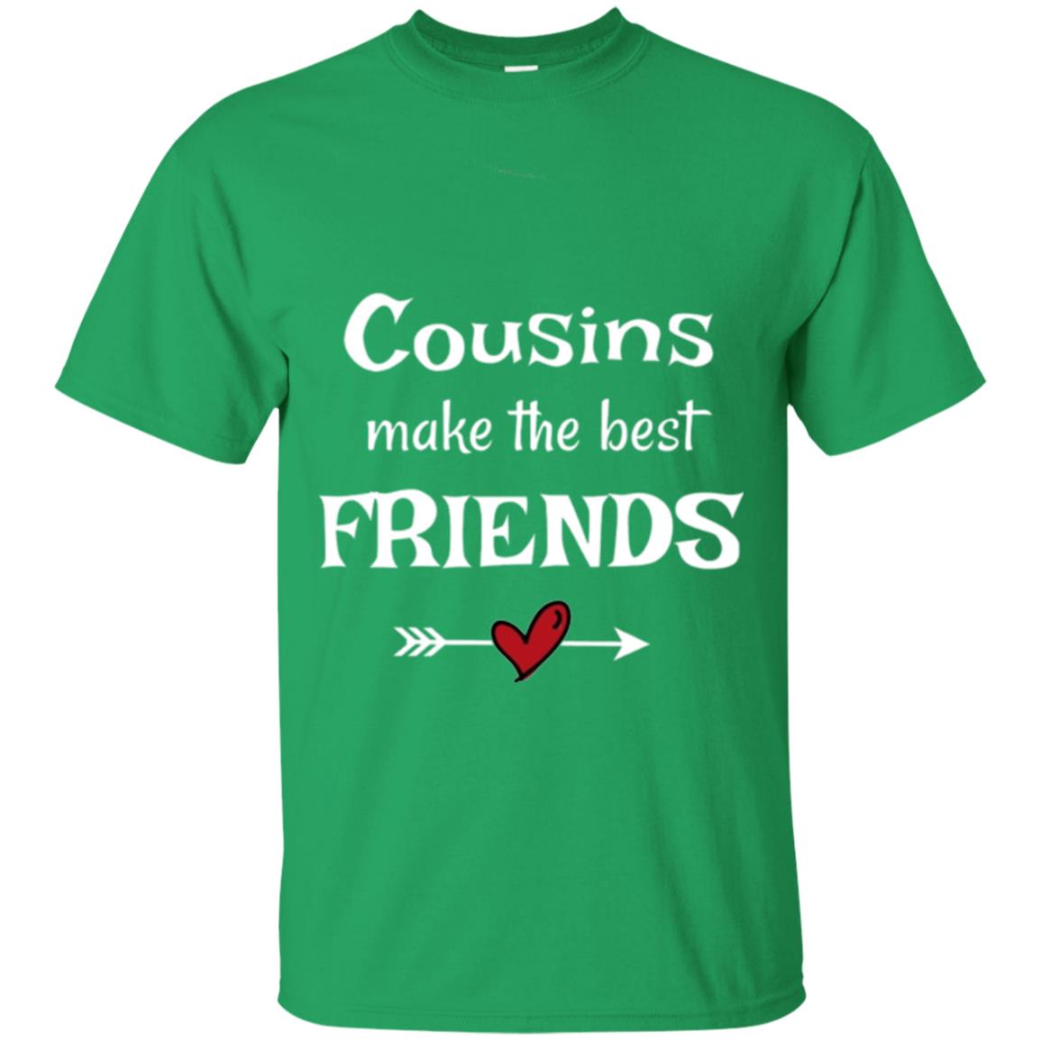 Cousins Make The Best Friends T-shirt Irish Green