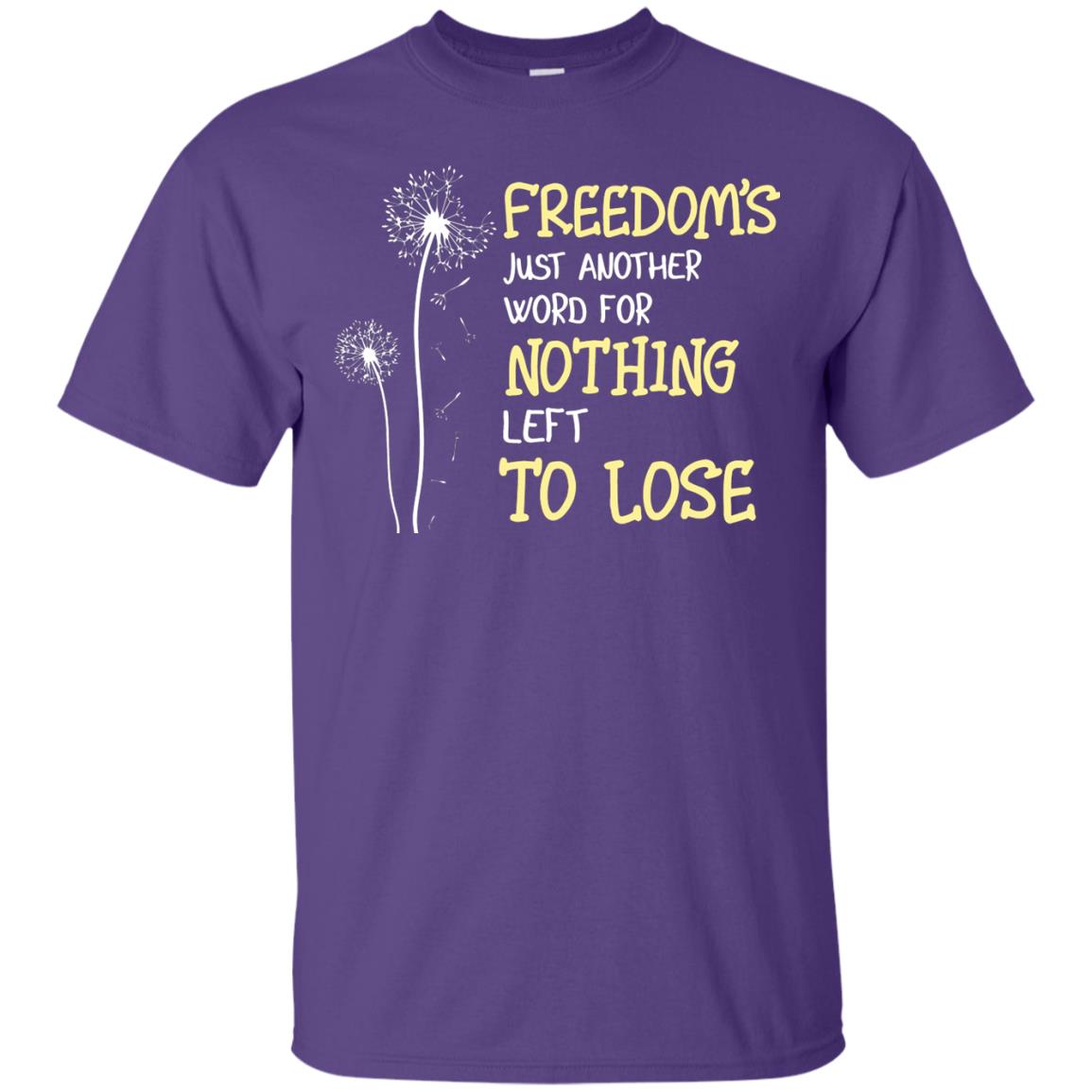 Freedom_s Just Another Word Nothing Left To Lose Shirt Purple