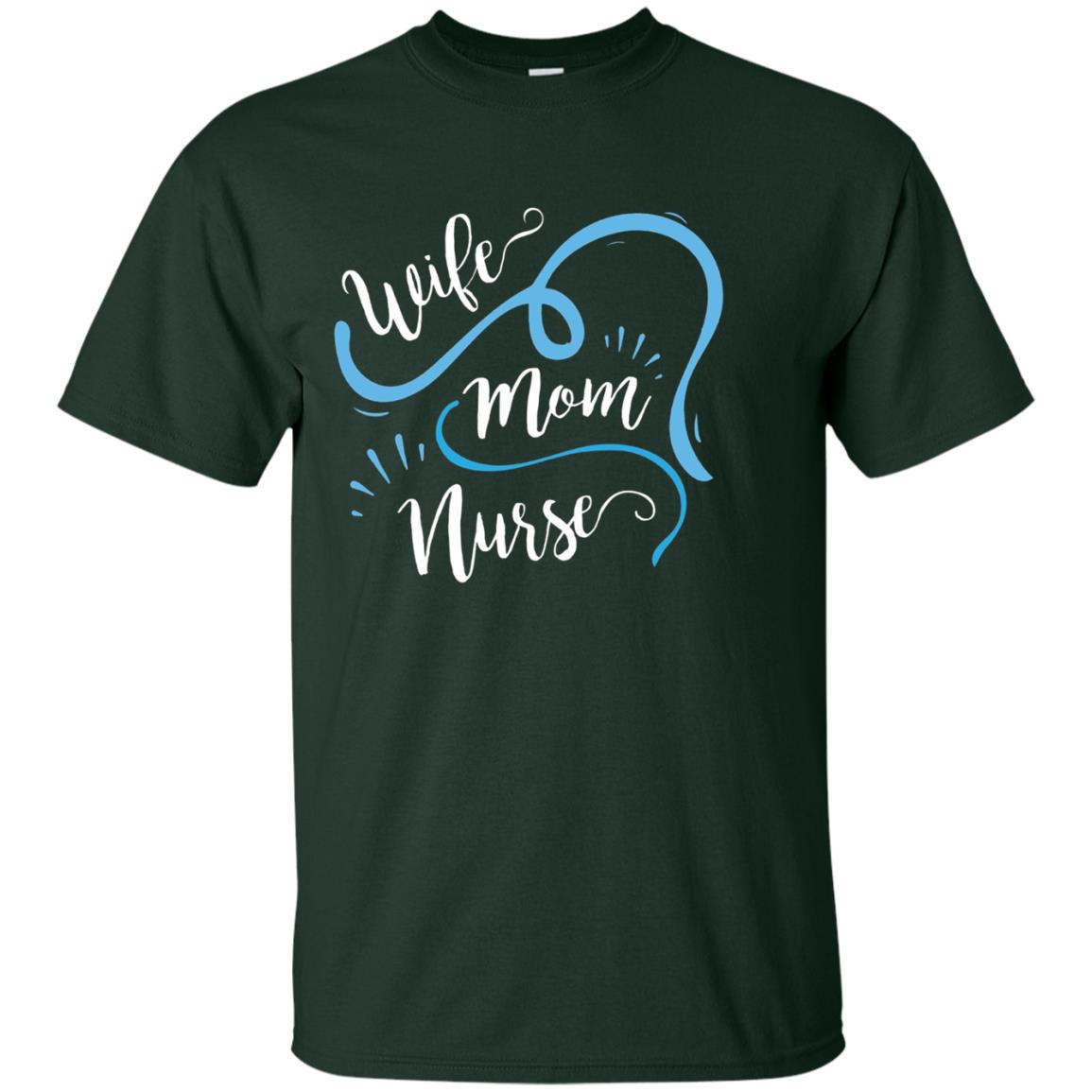 Wife Mom Nurse Shirt Forest