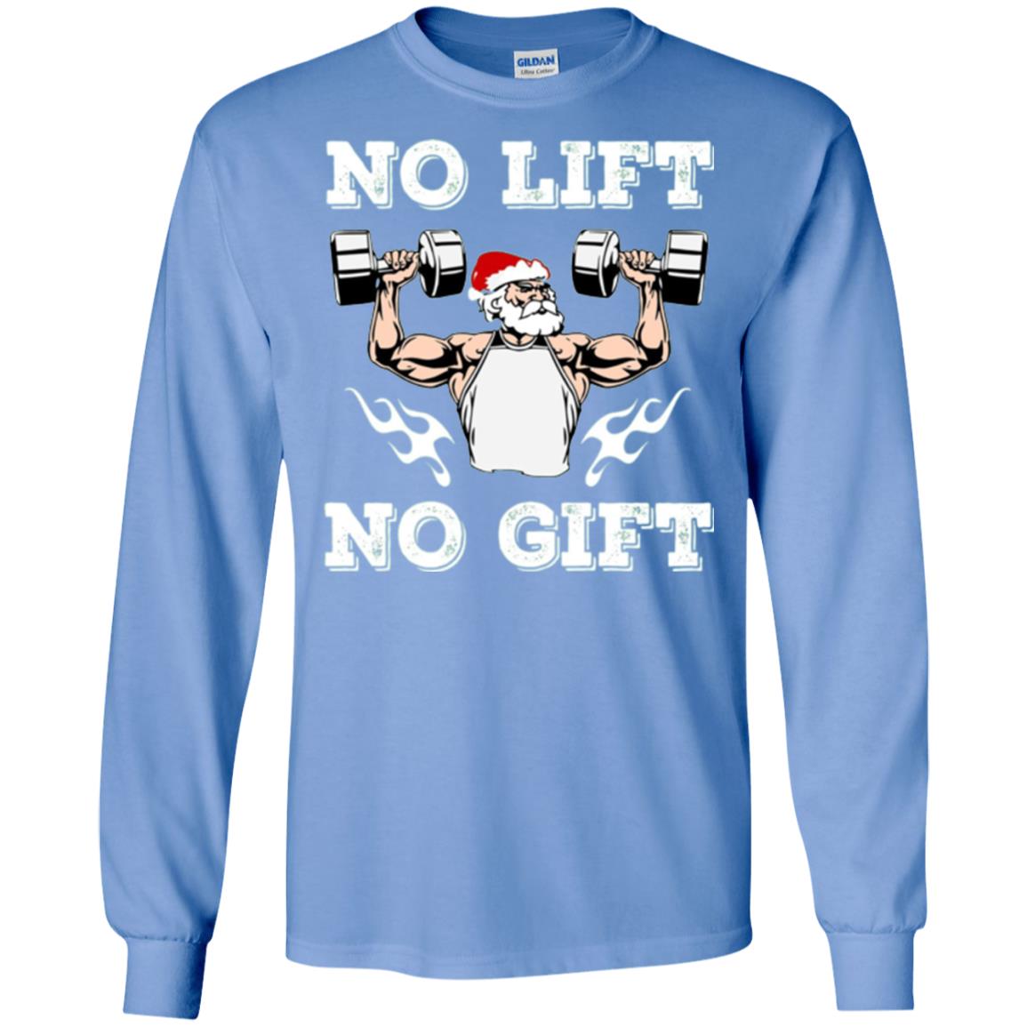 Christmas T-shirt No Lift No Gift Carolina Blue
