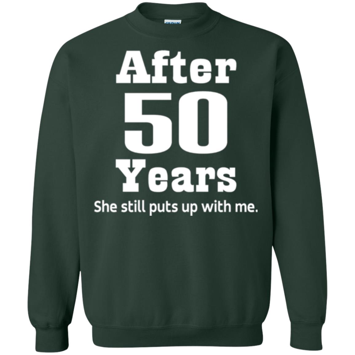 50th Anniversary T-shirt She Still Put Up With Me Forest Green