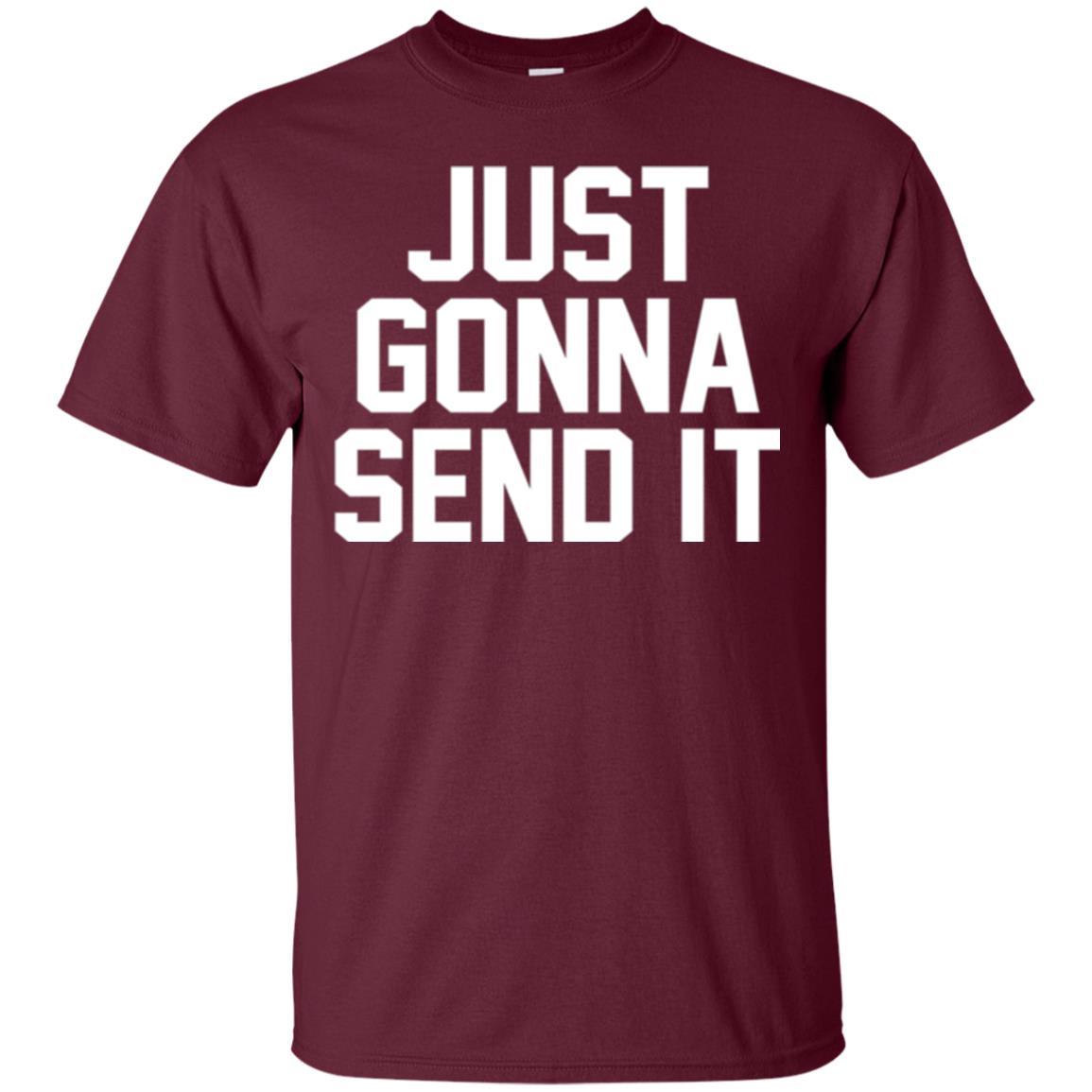 Just Gonna Send It America T-shirt Maroon