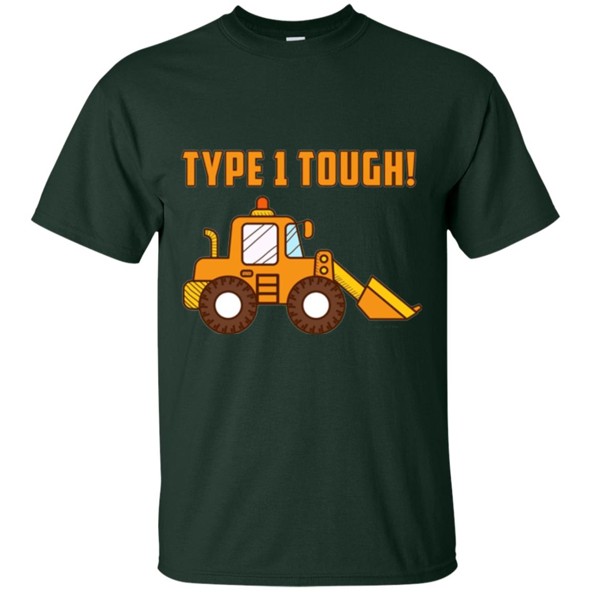 Type 1 Tough Bulldozer Diabetic Diabetes T-shirt Forest Green