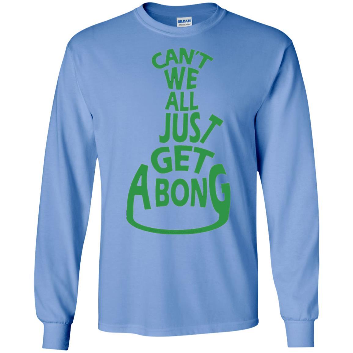 Cannabis T-shirt Can't We All Just Get A Bong T-shirt Carolina Blue