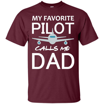 My Favorite Pilot Calls Me Dad Shirt For Daddy Maroon