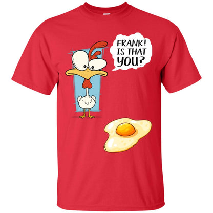 It That You Funning Saying Chicken Fried Egg Gift Shirt Red