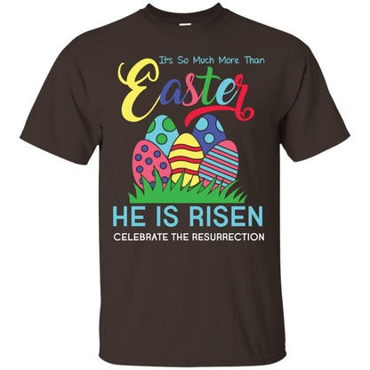 He Is Risen Celebrate The Resurrection Easter Day T-shirt Dark Chocolate