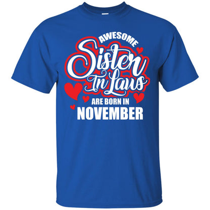 November T-shirt Awesome Sister In Laws Are Born In November Royal