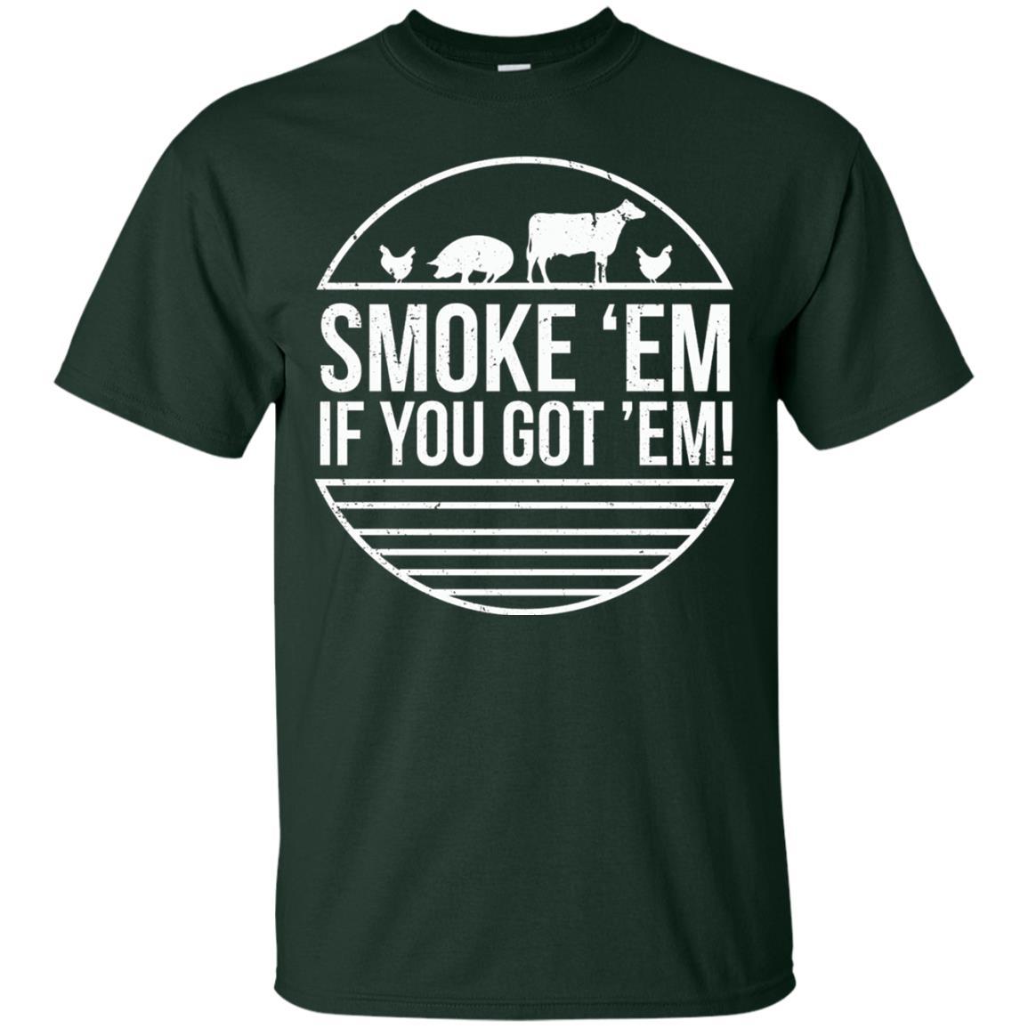 Bbq T-shirt Smoke 'em If You Got 'em Forest Green