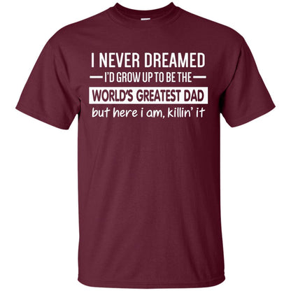 The World_s Greatest Dad Father_s Day Gift T-shirt Maroon