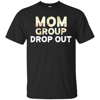 Mom Group Drop Out Shirt Mommy Mother's Day Black