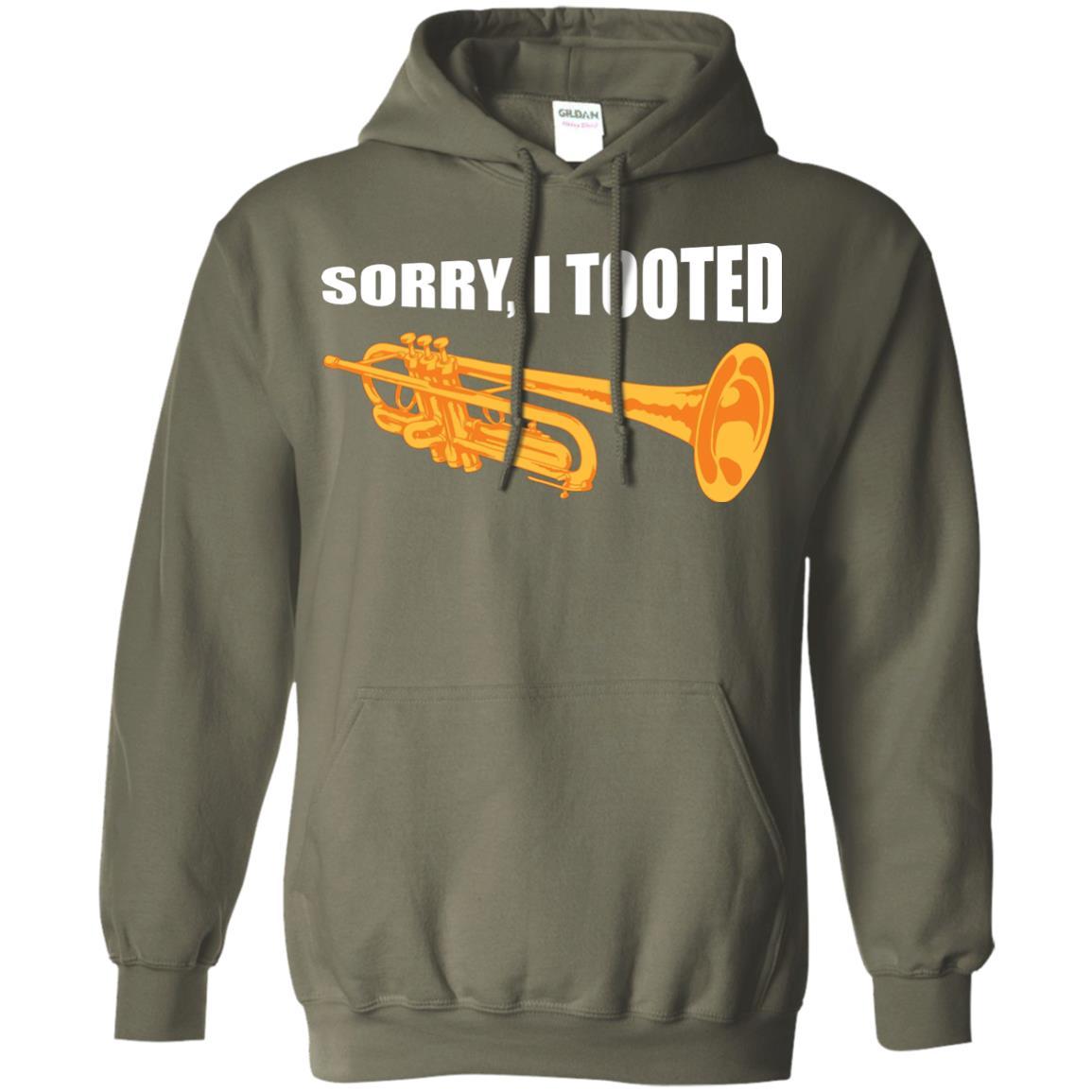 Trumpet Lovers T-Shirt Sorry, I Tooted Military Green