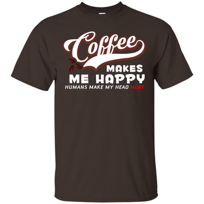 Coffee Makes Me Happy Coffee Lover T-shirt Dark Chocolate
